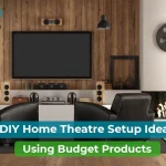 How to Build the Perfect Home Theater Setup on a Budget