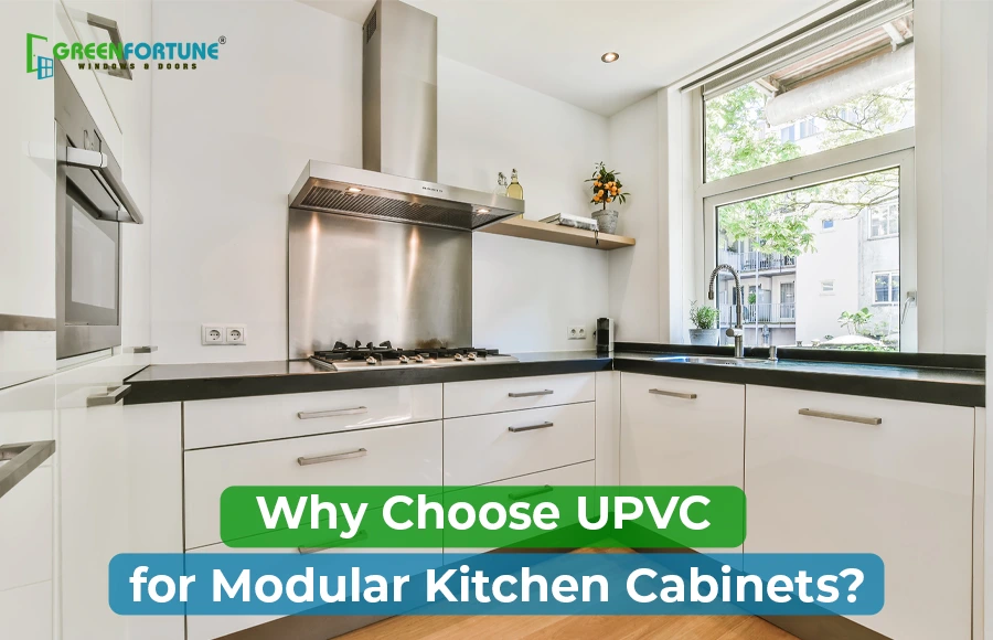 uPVC are best for Modular Kitchen Cabinets