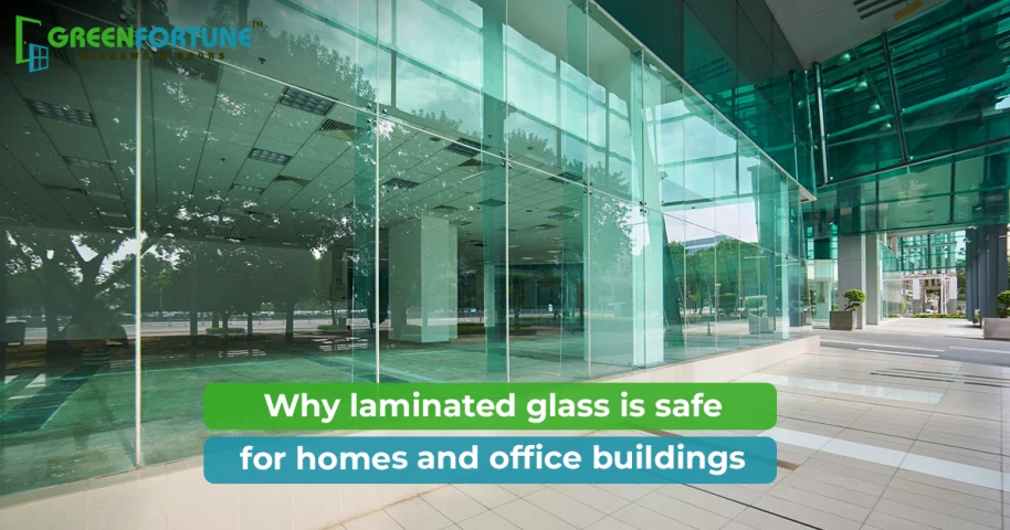 Why Laminated Security Glass Is the Best Choice for Home & Office Security