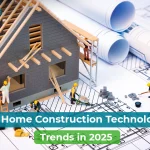 Home construction technology
