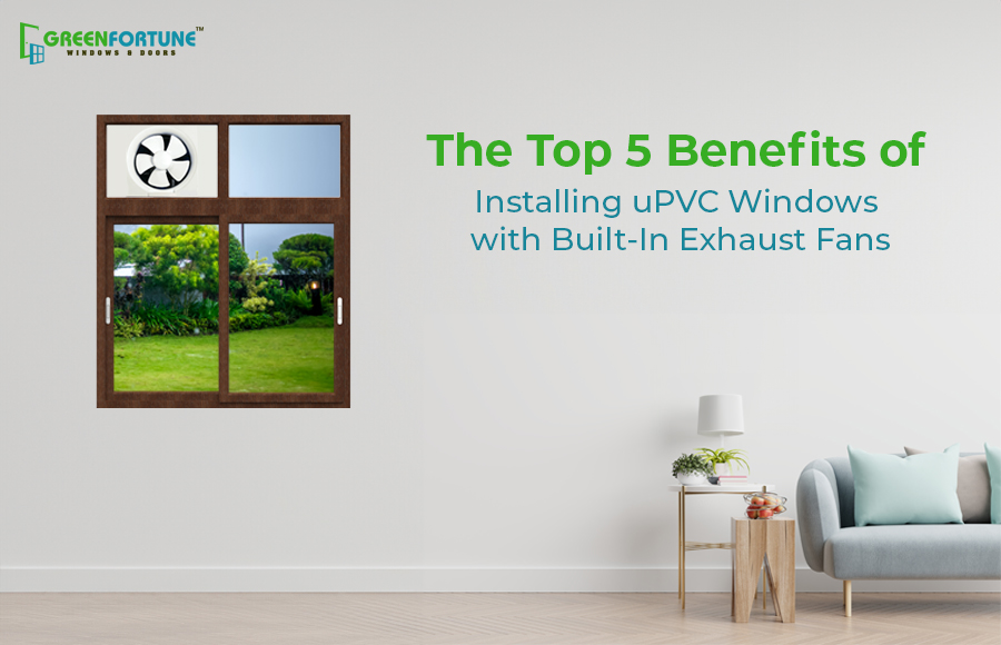 Top 5 Benefits of Fitting uPVC Windows