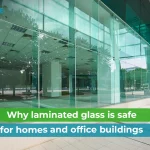 Why Laminated Security Glass Is the Best Choice for Home & Office Security