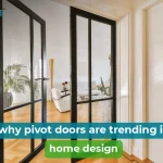 Why Glass Pivot Doors Are the New Luxury Trend in Home Design
