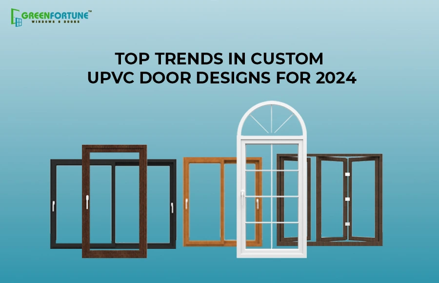 Trends in custom uPVC door designs, have tended to show their creativeness and the shifting consumer preference