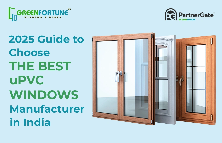 2025 Guide to Choose the Best uPVC Windows Manufacturer in India
