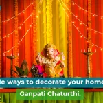 Ganpati Chaturthi Home Decoration Ideas