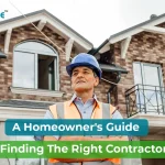 A Homeowner’s Guide to Finding the Right Contractor in Building Construction