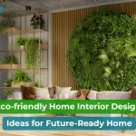 Eco-Friendly Home Interiors: Small Changes That Create a Big Impact