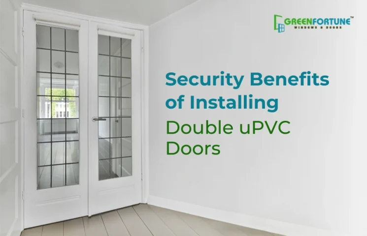 Security Advantages of Fitting Double uPVC Doors